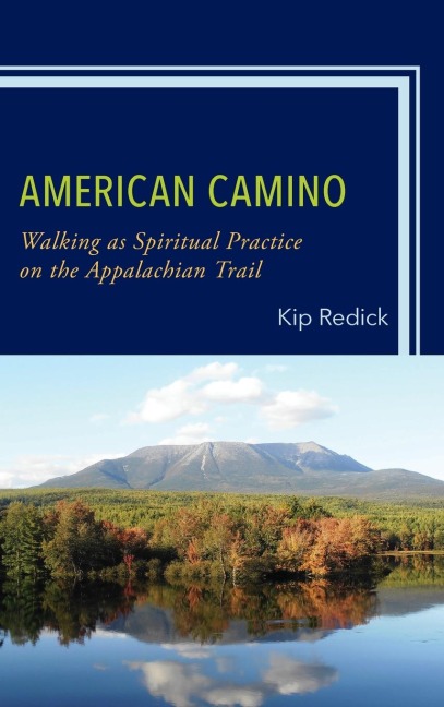 American Camino: Walking as Spiritual Practice on the Appalachian Trail