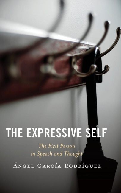 Expressive Self: The First Person in Speech and Thought