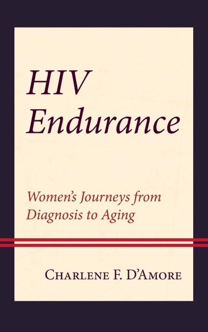HIV Endurance: Womens Journeys from Diagnosis to Aging