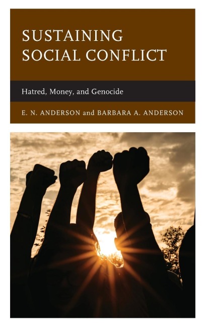 Sustaining Social Conflict: Hatred, Money, and Genocide