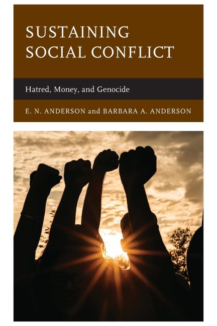 Sustaining Social Conflict: Hatred, Money, and Genocide
