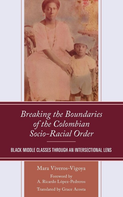 Breaking the Boundaries of the Colombian Socio-Racial Order: Black Middle Classes through an Intersectional Lens
