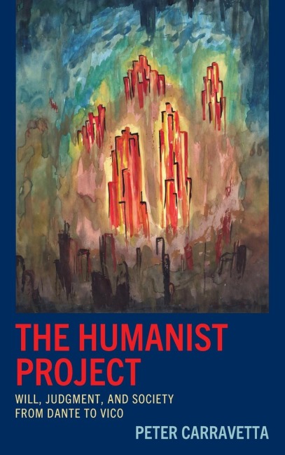 Humanist Project: Will, Judgment, and Society from Dante to Vico