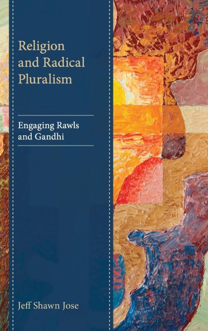 Religion and Radical Pluralism: Engaging Rawls and Gandhi