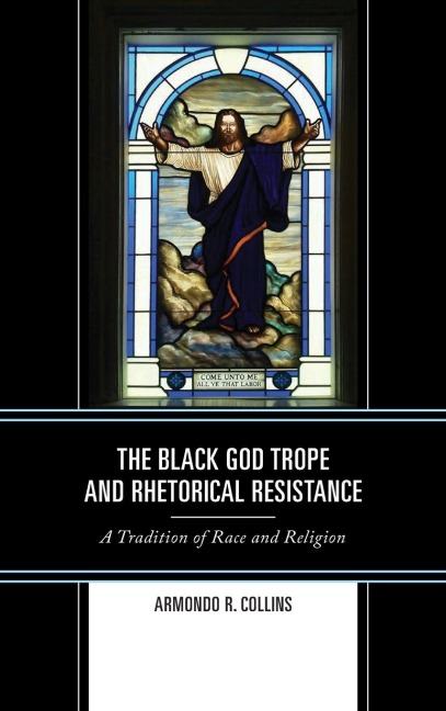 Black God Trope and Rhetorical Resistance: A Tradition of Race and Religion
