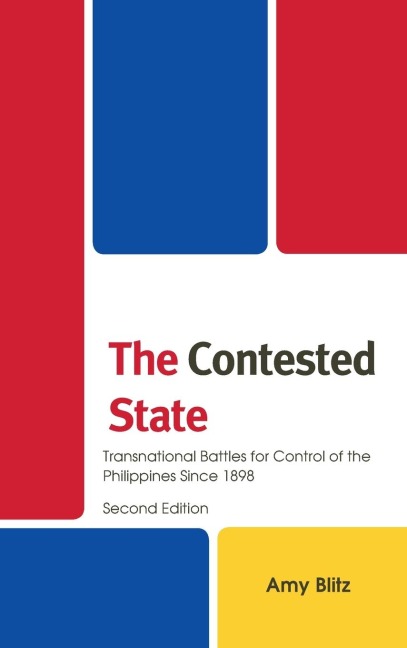 Contested State: Transnational Battles for Control of the Philippines Since 1898