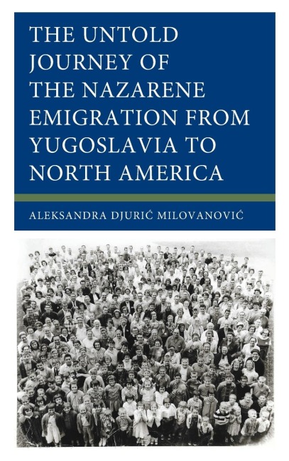 Untold Journey of the Nazarene Emigration from Yugoslavia to North America