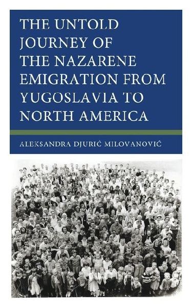 The Untold Journey of the Nazarene Emigration from Yugoslavia to North America