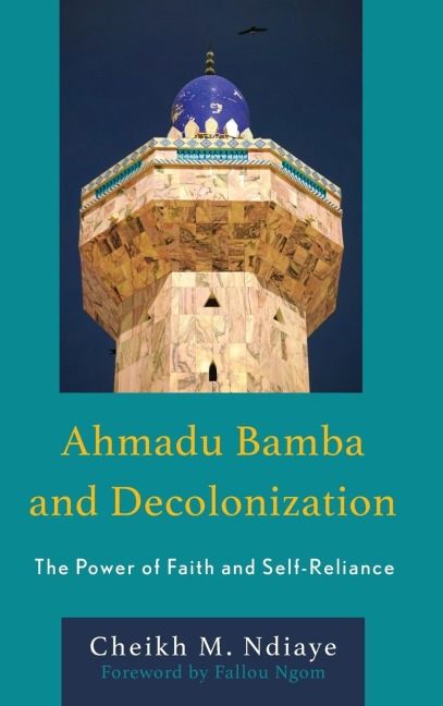 Ahmadu Bamba and Decolonization: The Power of Faith and Self-Reliance