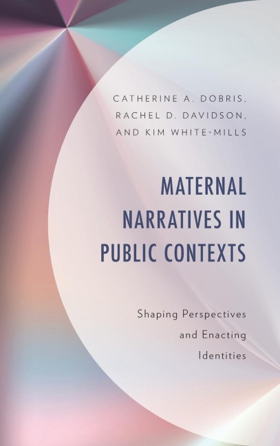Maternal Narratives in Public Contexts: Shaping Perspectives and Enacting Identities