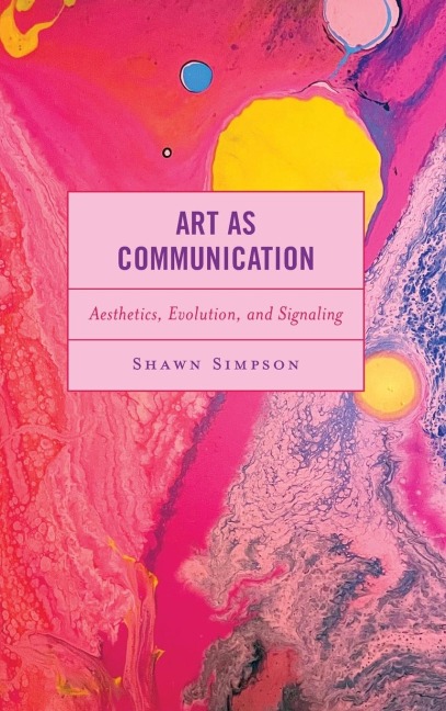 Art as Communication: Aesthetics, Evolution, and Signaling