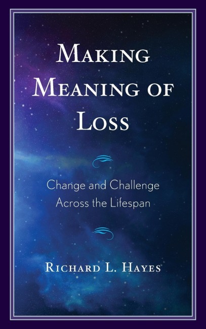 Making Meaning of Loss: Change and Challenge Across the Lifespan
