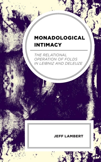 Monadological Intimacy: The Relational Operation of Folds in Leibniz and Deleuze