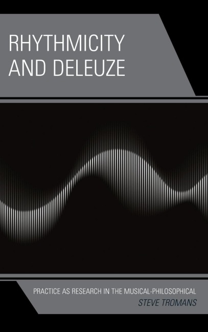 Rhythmicity and Deleuze: Practice as Research in the Musical-Philosophical