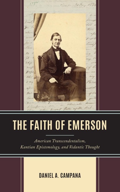 Faith of Emerson: American Transcendentalism, Kantian Epistemology, and Vedantic Thought