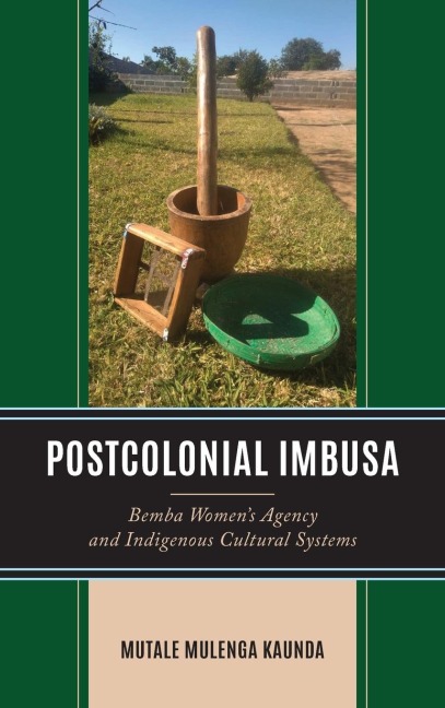 Postcolonial Imbusa: Bemba Womens Agency and Indigenous Cultural Systems