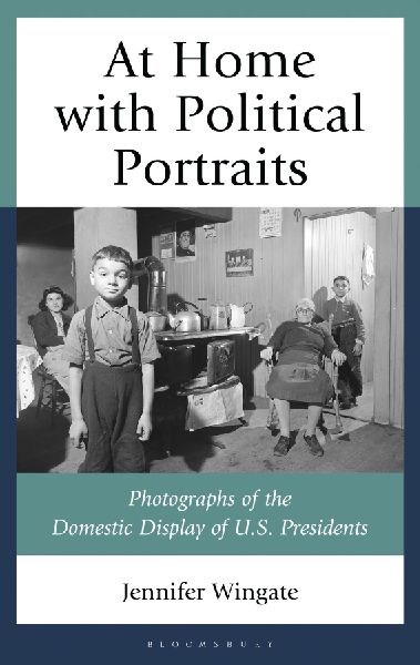 At Home with Political Portraits: Photographs of the Domestic Display of US Presidents