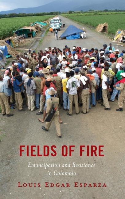 Fields of Fire: Emancipation and Resistance in Colombia