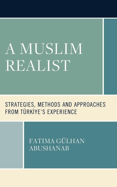 Muslim Realist: Strategies, Methods and Approaches from Türkiyes Experience