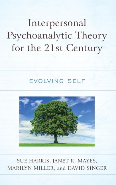 Interpersonal Psychoanalytic Theory for the 21st Century: Evolving Self