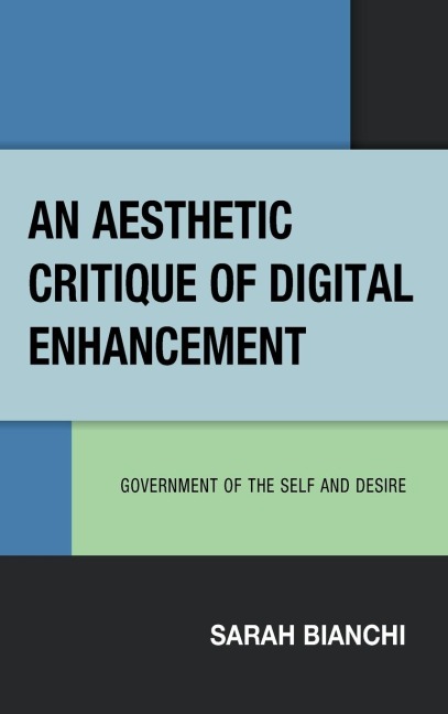 Aesthetic Critique of Digital Enhancement: Government of the Self and Desire