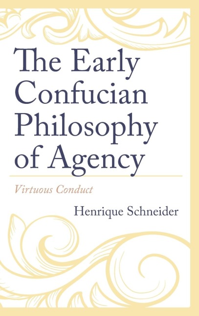 Early Confucian Philosophy of Agency: Virtuous Conduct