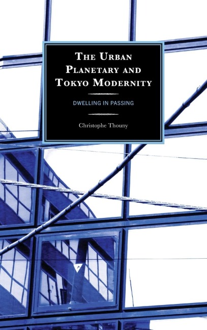 Urban Planetary and Tokyo Modernity: Dwelling in Passing
