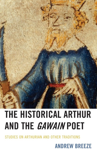 Historical Arthur and The Gawain Poet: Studies on Arthurian and Other Traditions