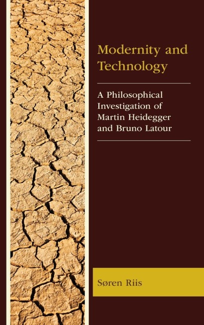 Modernity and Technology: A Philosophical Investigation of Martin Heidegger and Bruno Latour