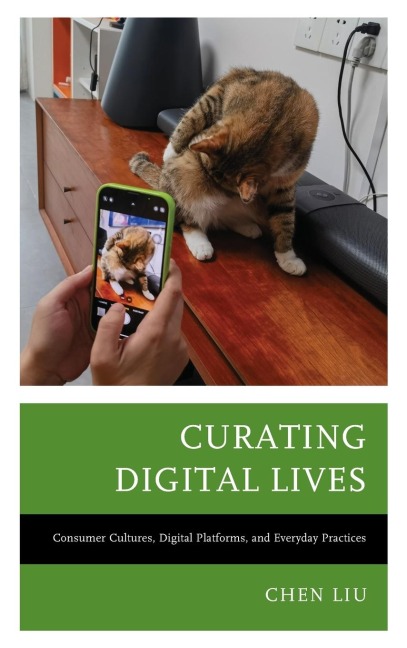 Curating Digital Lives: Consumer Cultures, Digital Platforms, and Everyday Practices