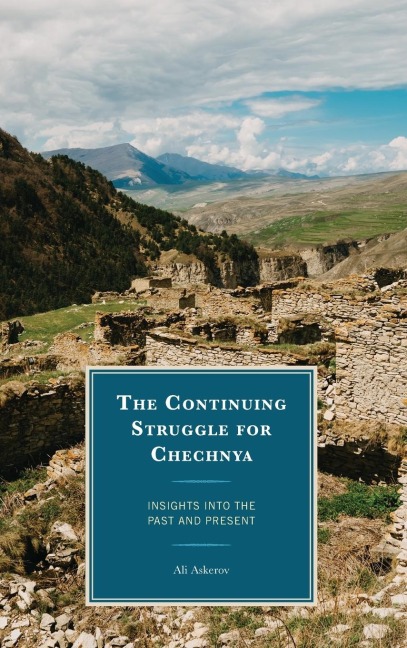 Continuing Struggle for Chechnya: Insights into the Past and Present