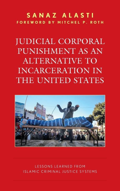 Judicial Corporal Punishment as an Alternative to Incarceration in the United States: Lessons Learned from Islamic Criminal Justice Systems