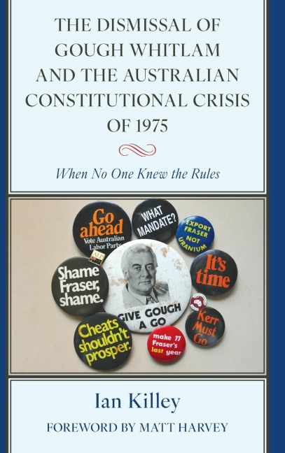 Dismissal of Gough Whitlam and the Australian Constitutional Crisis of 1975: When No One Knew the Rules