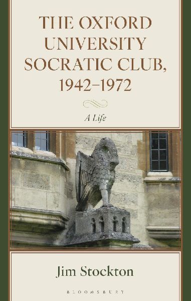 The Oxford University Socratic Club, 1942-1972: A Life