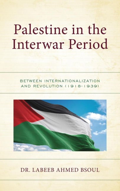 Palestine in the Interwar Period: Between Internationalization and Revolution (1918-1939)