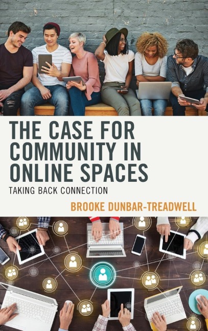 Case for Community in Online Spaces: Taking Back Connection