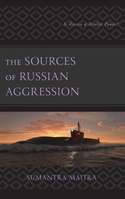 Sources of Russian Aggression: Is Russia a Realist Power?