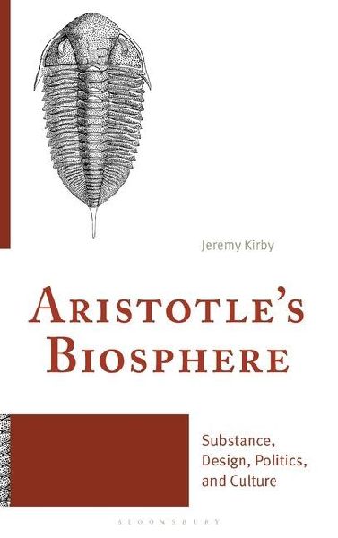 Aristotle's Biosphere: Substance, Design, Politics, and Culture