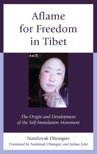 Aflame for Freedom in Tibet: The Origin and Development of the Self-Immolation Movement