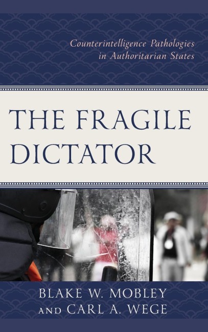 Fragile Dictator: Counterintelligence Pathologies in Authoritarian States
