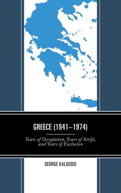 Greece (1941-1974): Years of Occupation, Years of Strife, and Years of Exclusion