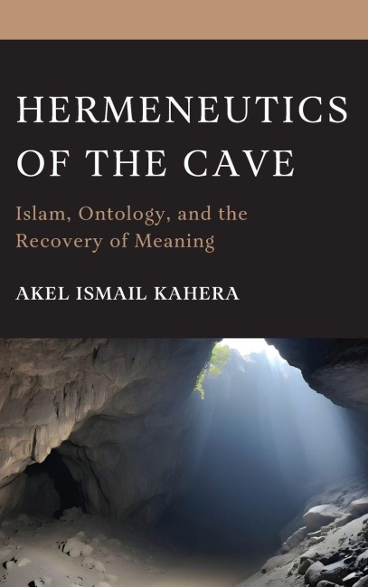 Hermeneutics of the Cave: Islam, Ontology and the Recovery of Meaning