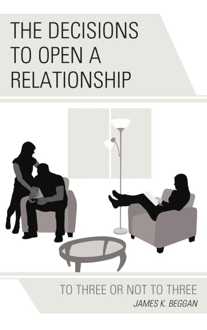Decisions to Open a Relationship: To Three or Not to Three