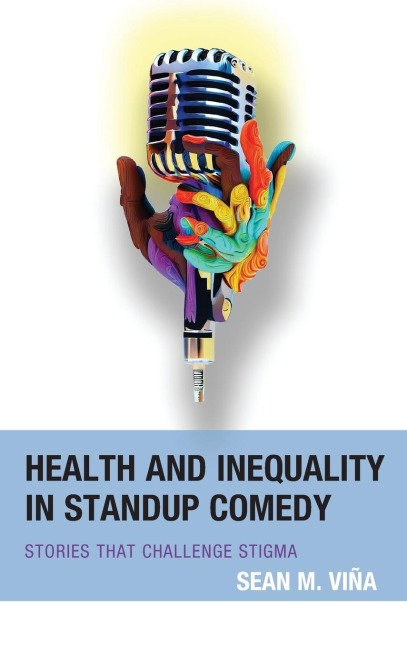 Health and Inequality in Standup Comedy: Stories That Challenge Stigma