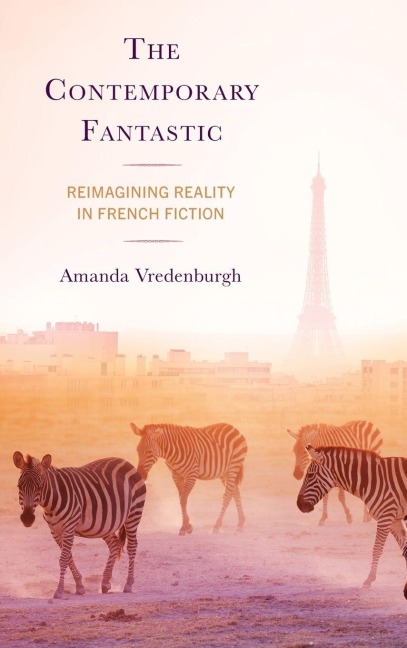 Contemporary Fantastic: Reimagining Reality in French Fiction