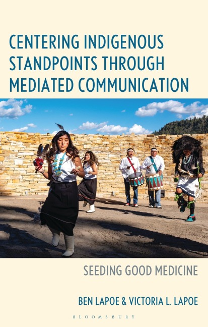 Centering Indigenous Standpoints through Mediated Communication: Seeding Good Medicine