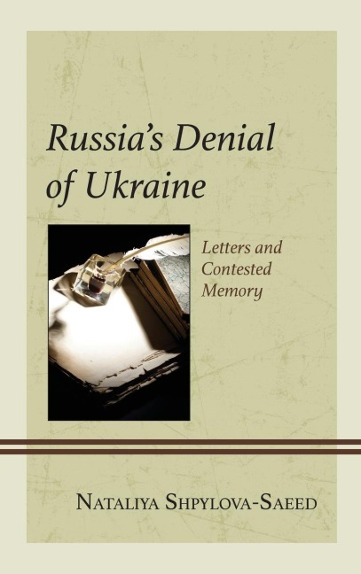 Russia's Denial of Ukraine: Letters and Contested Memory