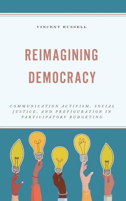 Reimagining Democracy: Communication Activism, Social Justice, and Prefiguration in Participatory Budgeting