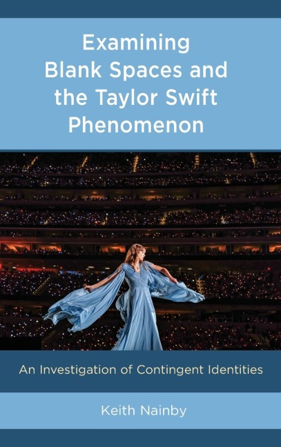 Examining Blank Spaces and the Taylor Swift Phenomenon: An Investigation of Contingent Identities