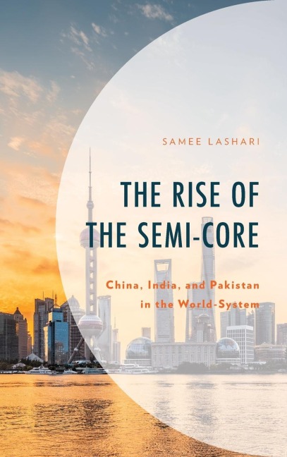 Rise of the Semi-Core: China, India, and Pakistan in the World-System